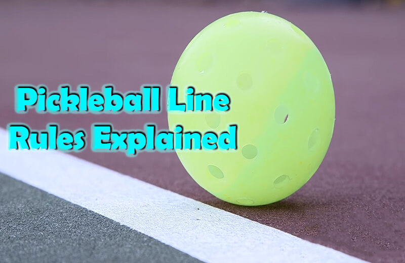 Is The Line In or Out in Pickleball: Pickleball Line Rules Explained