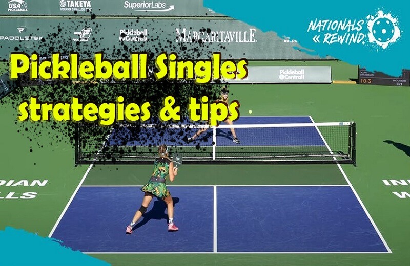 Singles Pickleball Strategy: Tips & Strategies You Need To Know