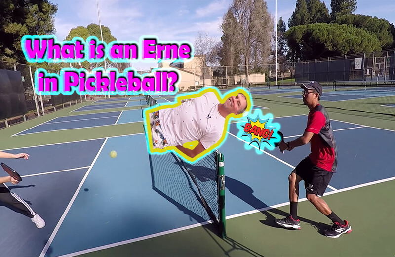 Pickleball Erne: Every Erne-Thing You Need To Know