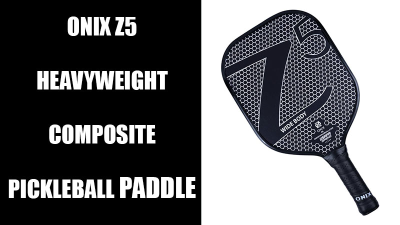 onix z5 composite pickleball paddle
