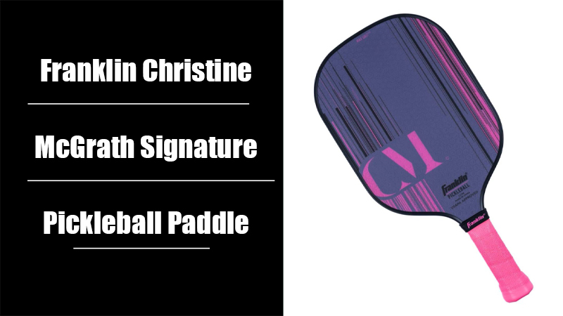 Franklin Christine McGrath Signature Pickleball Paddle