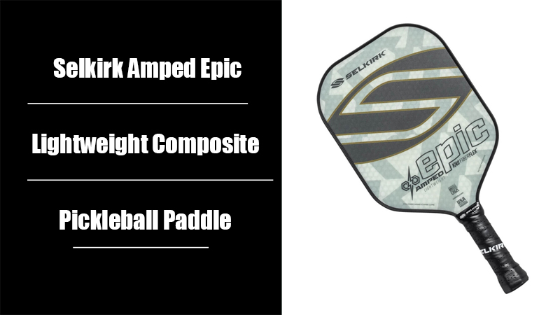 Selkirk Amped Epic Lightweight Composite Pickleball Paddle