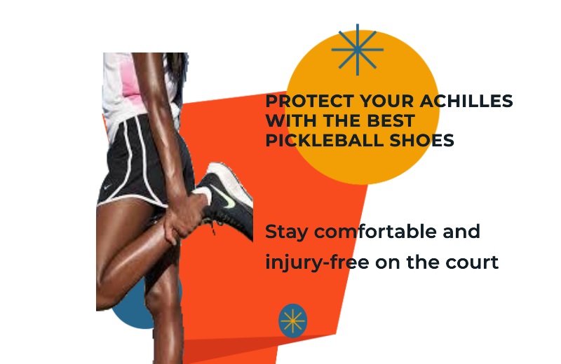 Best Shoes To Protect Your Achilles For Pickleball [Both Gender]